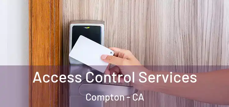 Access Control Services Compton - CA