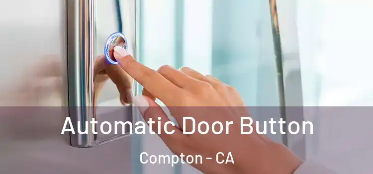  Automatic Door Button Compton - CA