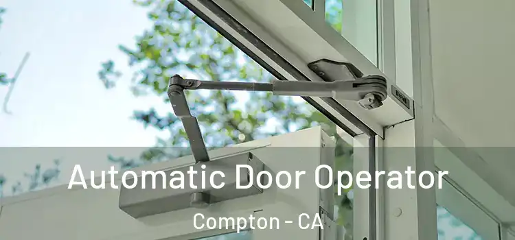 Automatic Door Operator Compton - CA