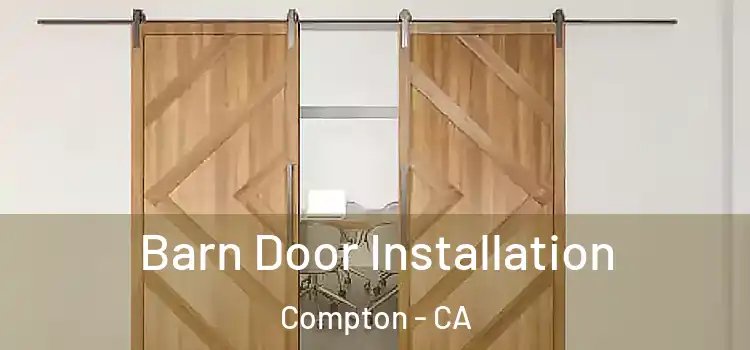 Barn Door Installation Compton - CA