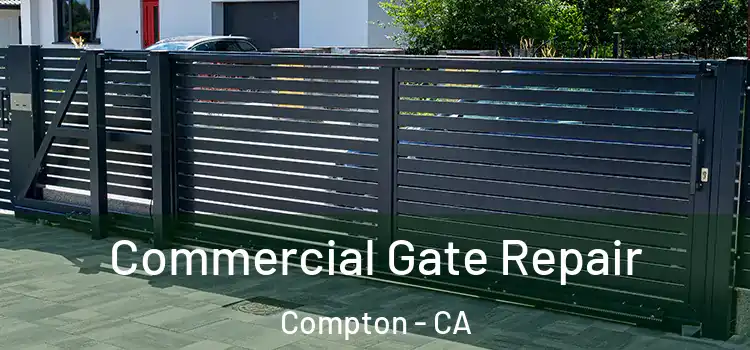 Commercial Gate Repair Compton - CA
