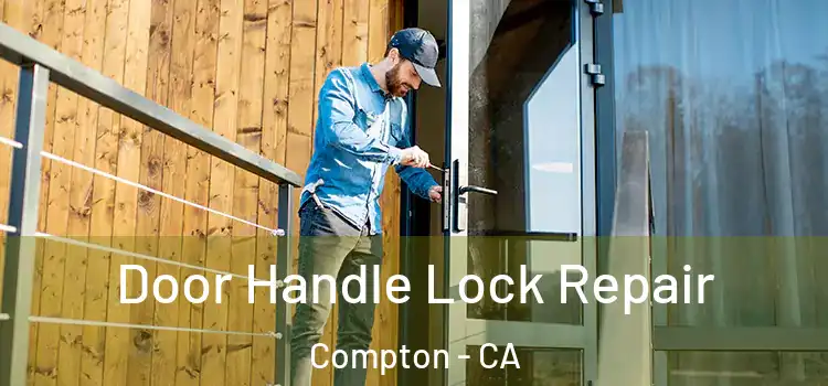 Door Handle Lock Repair Compton - CA