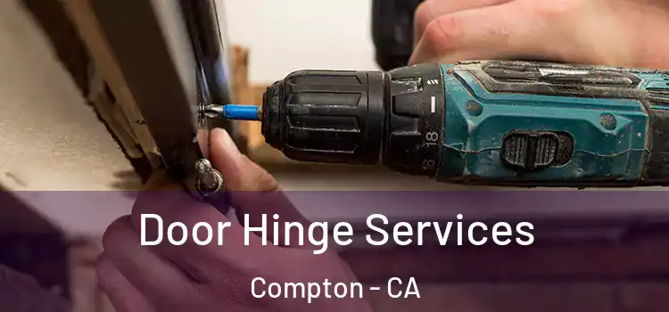 Door Hinge Services Compton - CA