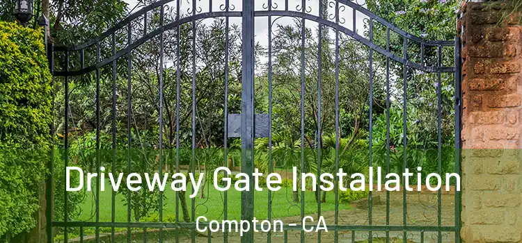 Driveway Gate Installation Compton - CA