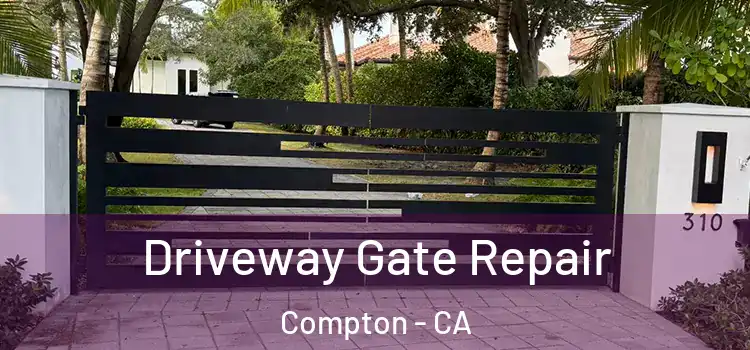  Driveway Gate Repair Compton - CA