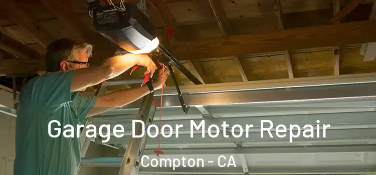  Garage Door Motor Repair Compton - CA