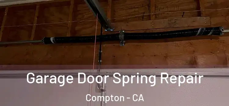  Garage Door Spring Repair Compton - CA