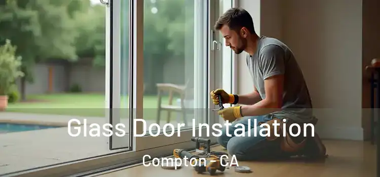 Glass Door Installation Compton - CA