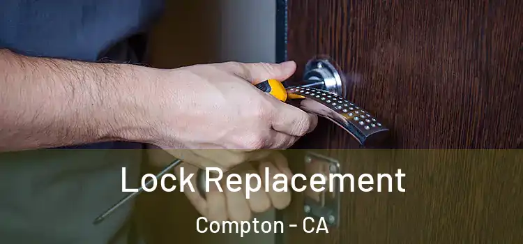 Lock Replacement Compton - CA