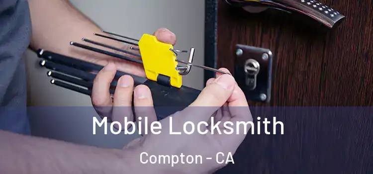 Mobile Locksmith Compton - CA