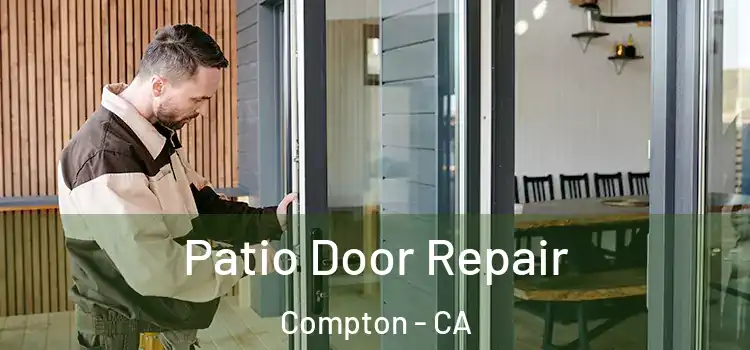 Patio Door Repair Compton - CA