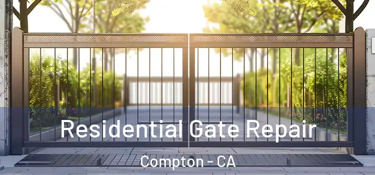 Residential Gate Repair Compton - CA