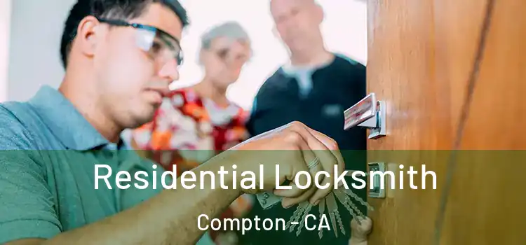  Residential Locksmith Compton - CA