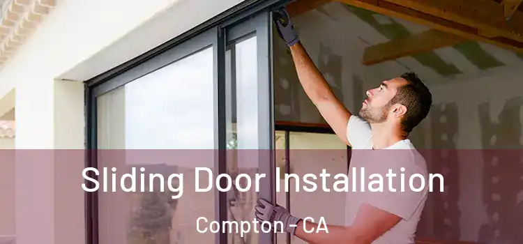 Sliding Door Installation Compton - CA