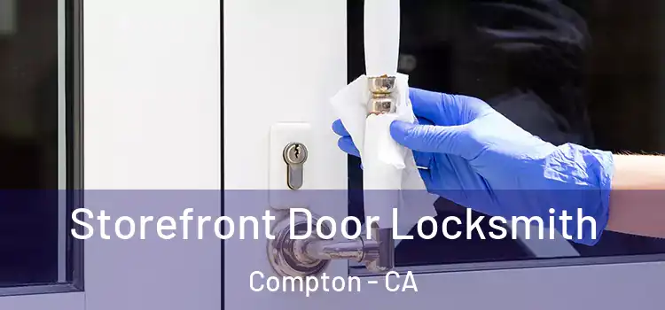 Storefront Door Locksmith Compton - CA